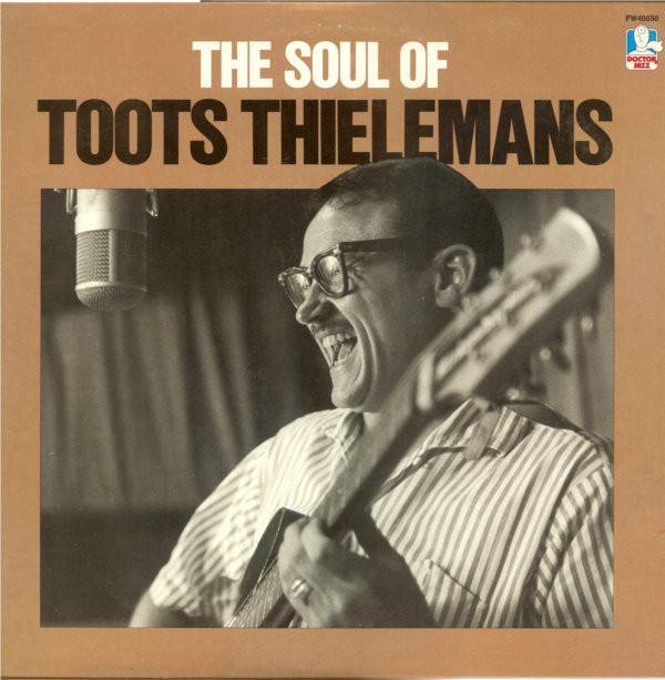 CD TOOTS THIELEMANS - The Soul Of Toots Thielemans WK40550 Doctor Jazz 1986 US Jazz Used