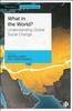 The What In the World? : Understanding Global Social Change Book