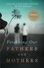 Книга Forgiving Our Fathers and Mothers : Finding Freedom from Hurt and Hate