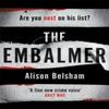 The Embalmer by Alison Belsham Paperback Book 9781409182702