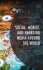 Книга Social, Mobile, and Emerging Media Around the World : Communication Case Studies