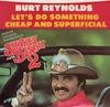 7-дюймовая пластинка BURT REYNOLDS - Let's Do Something Cheap And Superf MCA51004 MCA Records 1980 США Фолк Б/у