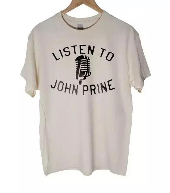 Listen to John Prine t shirt, white shirt, country music shirt