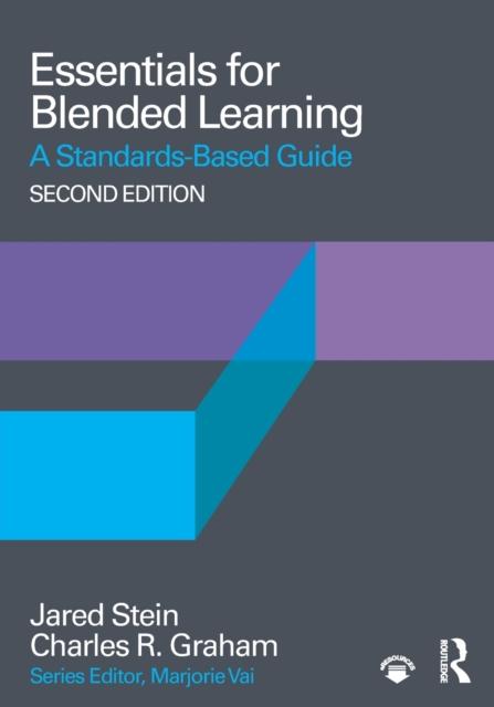 The Essentials for Blended Learning, 2nd Edition : A Standards-Based Guide Book