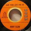 7inch Record BOBBY BLAND - Save Your Love For Me / Share Your  435PROMO Duke 1968 US Soul/Funk Used