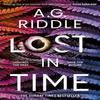 Lost In Time by A.G. Riddle Paperback Book 9781804541784