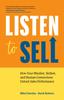 Книга Listen To Sell : How Your Mindset, Skillset, and Human Connections Unlock Sales Performance