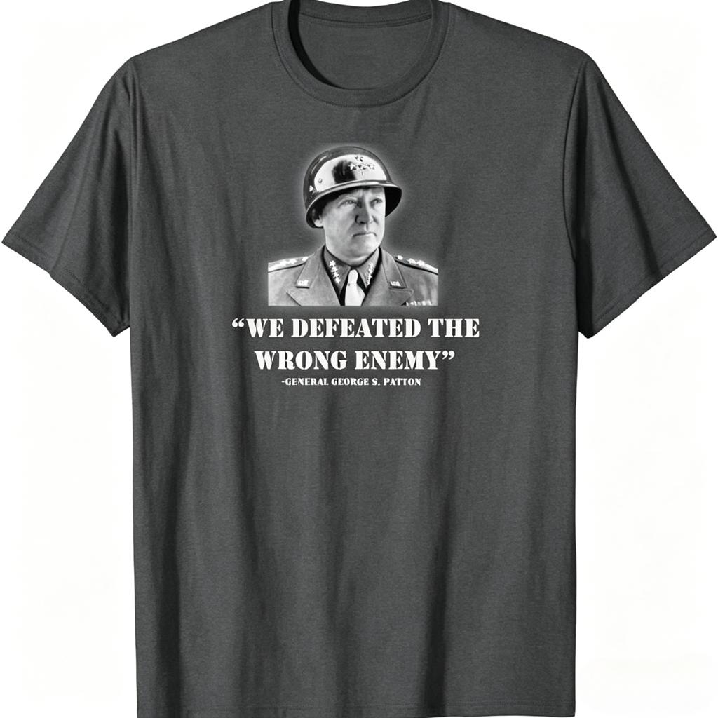 New Limited General George S Patton We Defeated The Wrong T Shirt Unisexs Clothing and Womens Clothing 2026 Summer T Shirt