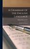 Книга A Grammar of the English Language : For the Use of Schools
