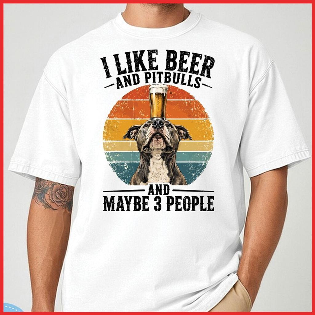 I Like Beer And Pitbulls And Maybe 3 People Funny White Cotton T-Shirt S-5XL