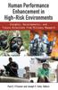 The Human Performance Enhancement In High-Risk Environments : Insights, Developments, and Future Directions from Military Research Book