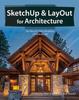 Книга SketchUp & LayOut for Architecture : The Step by Step Workflow of Nick Sonder