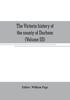 Книга The Victoria History Of The County Of Durham Volume Iii by William Page - Paperback