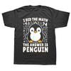 I Did the Math the Answer Is Penguin Funny Penguin Lover Graphics Men's T Shirt Fashion Casual Oversized Short Sleeve T-shirts