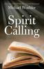 Книга Spirit Calling : Listening To God Within You