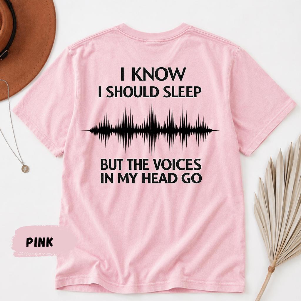 I Know I Should Sleep Shirt Funny Insomnia Tee Sarcastic Graphic TShirt Voices in My Head Dark Humor Highquality Fashionable