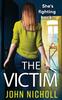 Книга The Victim : A Shocking, Gripping Thriller from John Nicholl