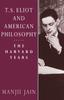 Книга T. S. Eliot and American Philosophy : The Harvard Years