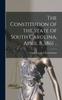 Книга The Constitution of the State of South Carolina, April 8, 1861 ..