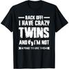 У меня сумасшедшие близнецы Футболка для будущих родителей