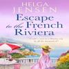 Escape To the French Riviera by Helga Jensen Paperback Book 9781804369319