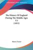 Книга The History Of England During The Middle Ages 3 by Sharon Turner - Paperback