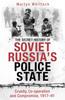 Книга The Secret History of Soviet Russia's Police State : Cruelty, Co-operation and Compromise, 1917???91
