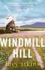 Книга Windmill Hill : 'Compulsive and Skilfully Woven' CLARE CHAMBERS