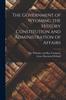Книга The Government of Wyoming the History Constitution and Administration of Affairs
