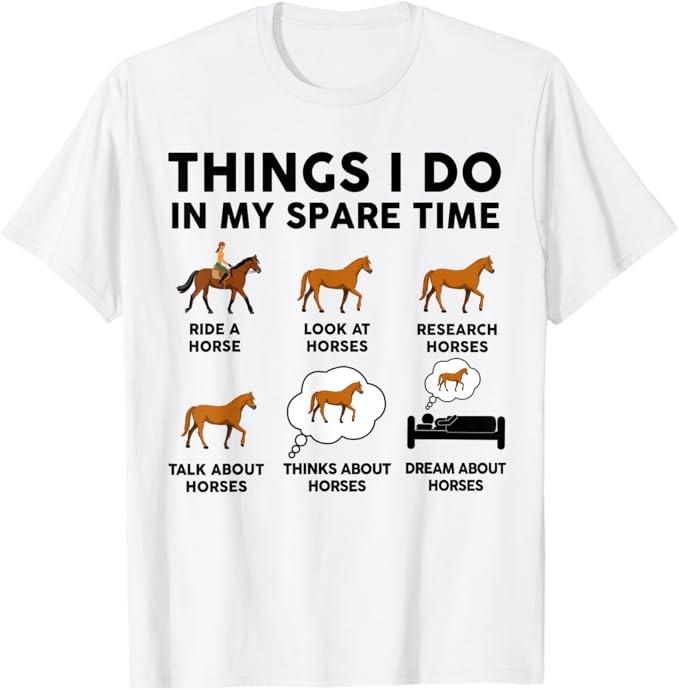 Things I Do In My Spare Time Horse Shirt Funny Girls Women T-Shirt