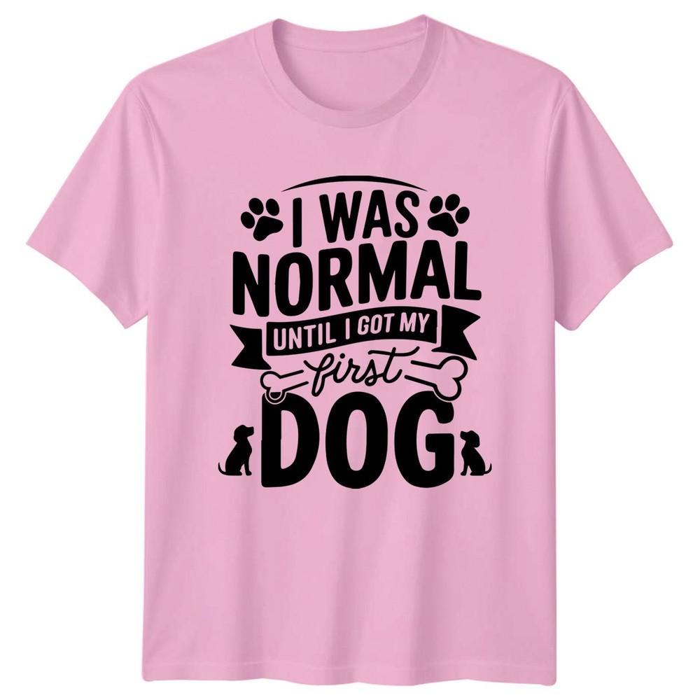 I Was Normal Until I TShirt Dog Owners Dogs Gift For Him And Her