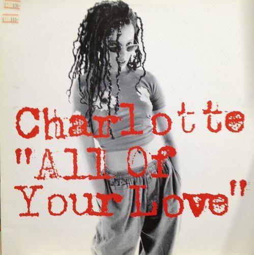 12-дюймовая пластинка CHARLOTTE - All Of Your Love BLRT110 Big Life 1994 UK Dance & Electronica Б/У