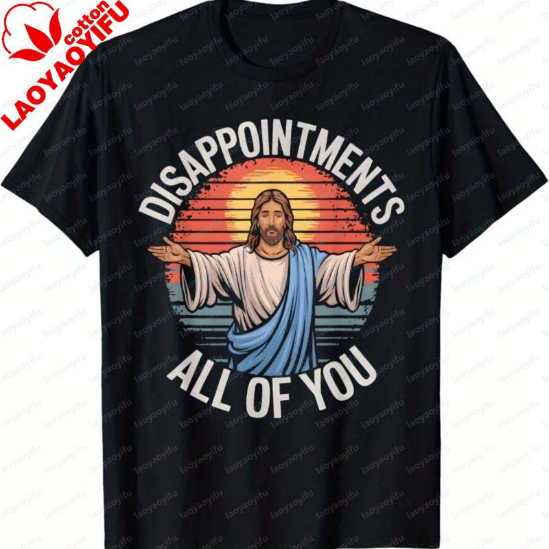 Fun Jesus Disappointments Sarcastic TShirt Cotton Casual Tee Jesus Laughing Suitable Men Tops Humor Apparel for Church Events