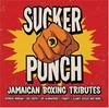 CD РАЗНЫЕ ИСПОЛНИТЕЛИ - Sucker Punch - Ямайский бокс-трибьют TJCCD186 Trojan Records 2004 Великобритания Регги, Ска и Даб Б/У