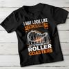 I May Look Like Im Listening But Im Thinking About Roller Coasters T-Shirt
