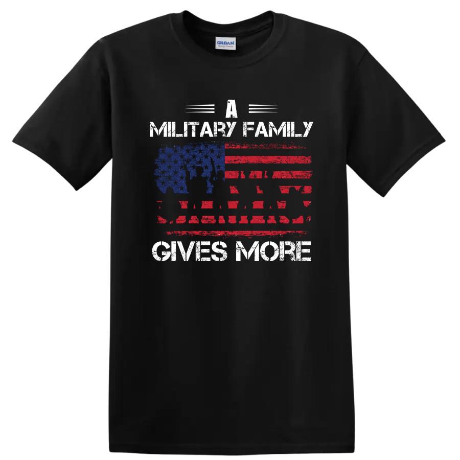 Military Family Gives More T Shirt Honor Proud Support Troops Veterans Tee