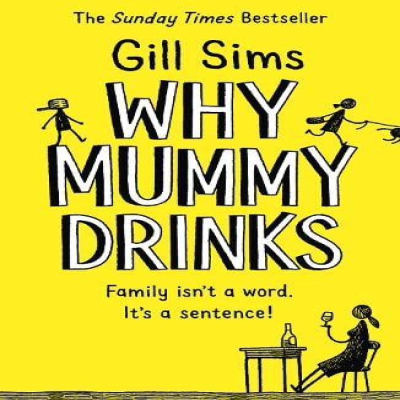Why Mummy Drinks by Gill Sims Paperback Book 9780008241094