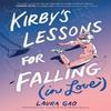 Kirbys Lessons for Falling In Love by Laura Gao Paperback Book 9780063067790