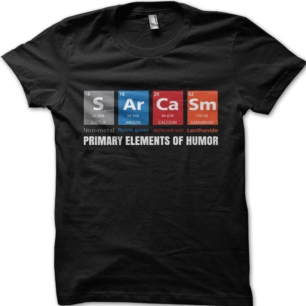Elements of Humor Sarcasm Funny Period Table Printed t Shirt