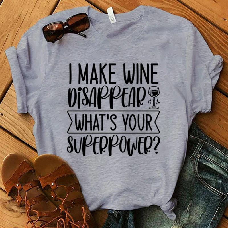 Women Fashion Summer T Shirts I Make Wine Disappear What'S Your Superpower Letter Print T-Shirts Unisex Short Sleeve