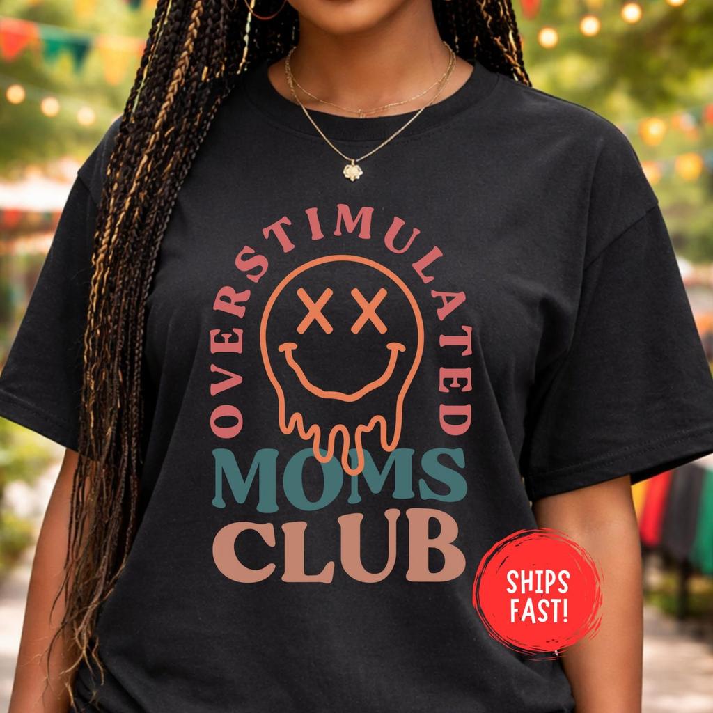 Overstimulated Moms Club Shirt Funny Mom Life Tee Mama Burnout Humor Shirt Trendy Motherhood Gift For Mom Casual Graphic Tee Comfort Colors