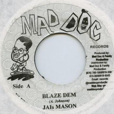 Пластинка 7 дюймов JAH MASON - Blaze Dem Mad Doc 2001 Ямайка Регги, Ска и Даб