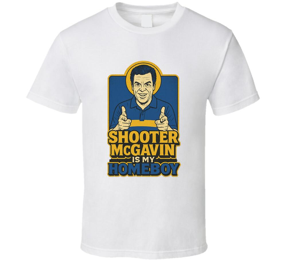 Shooter Mcgavin Is My Homeboy T Shirt Mens Womens Tees Top