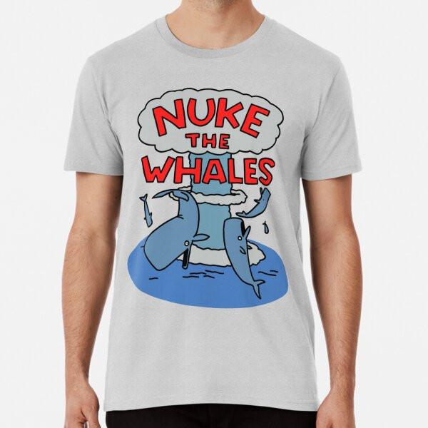 Nuke the Whales T-Shirt S-5XL Best T-Shirt
