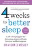 The 4 Weeks To Better Sleep : The Sunday Times Bestseller Book