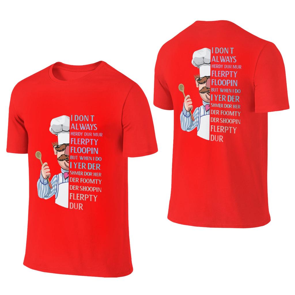 100 Cotton The Swedish Chef I Dont Always Herdy Dur Mur Tshirt Unisexs Double Sided T Shirt Unisex Round Neck Summer Shirts Tops