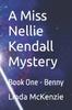 Книга A Miss Nellie Kendall Mystery : Book One - Benny
