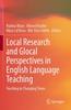 Книга Local Research and Glocal Perspectives In English Language Teaching : Teaching In Changing Times