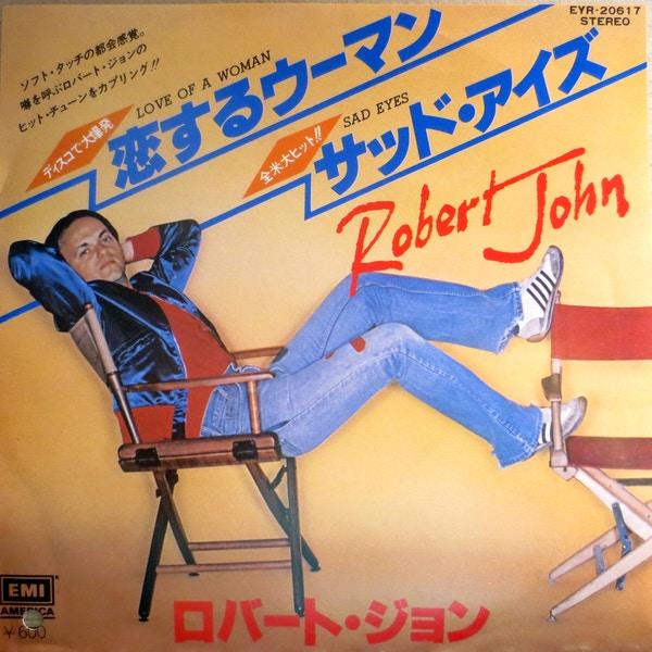 7-дюймовая пластинка ROBERT JOHN Love Of A Woman Sad Eyes EYR20617 EMI AMERICA 1979 Япония Рок Б/у