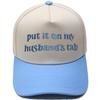 Put it on my husband's tab Truck Driver Cap Embroidered Baseball Cap Male Female Casual Cap